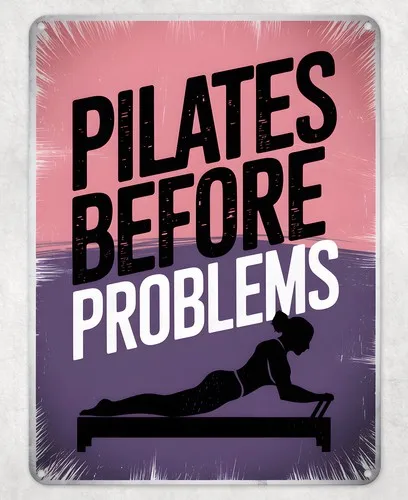 Pilates Before Problem Joke Metal Poster Wall Tin Sign Man Cave Shed Home Plaque --Tin Sign