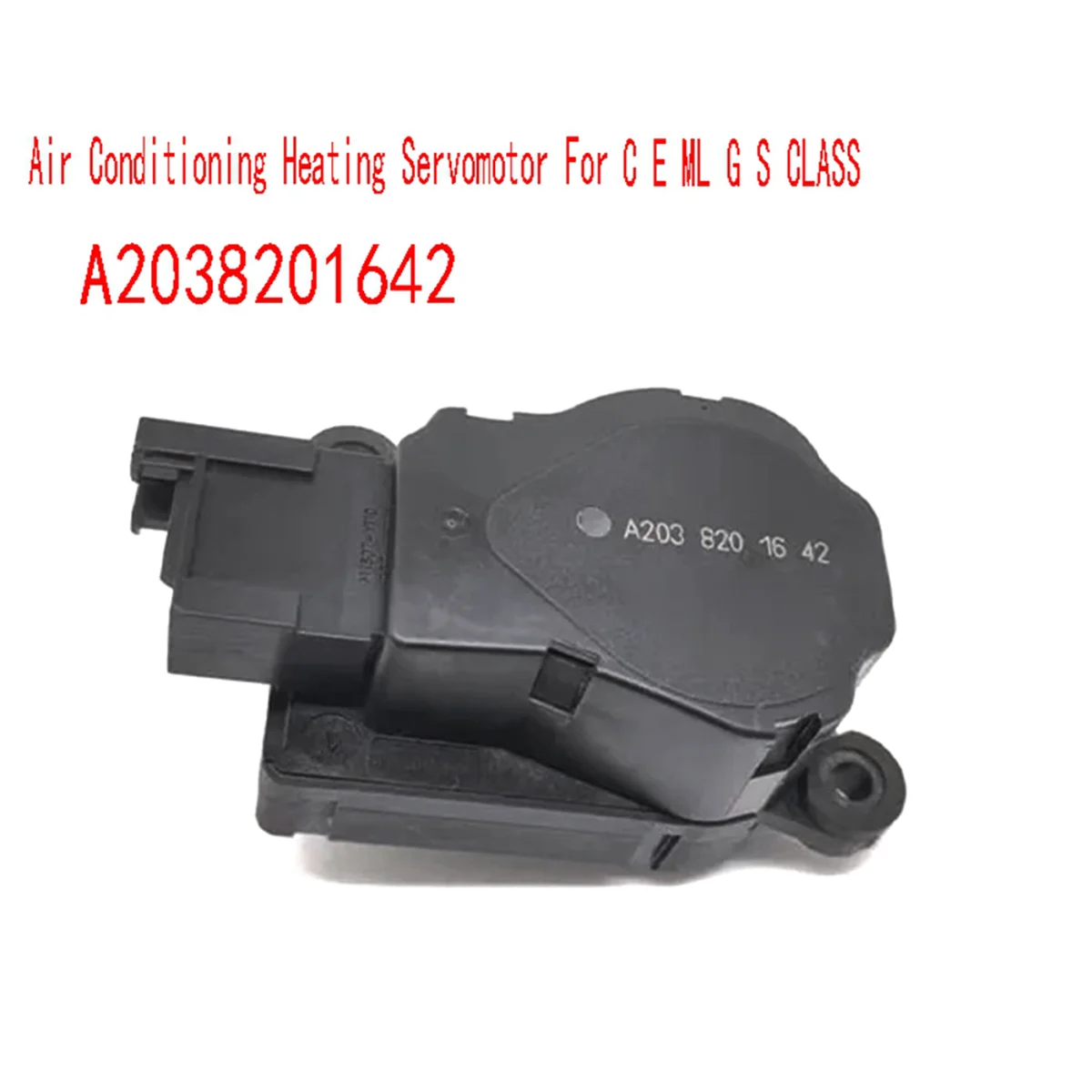 A2038201642 Air Conditioning Heating Servomotor for Mercedes Benz C E ML G S CLASS Air Conditioning Heater Actuator