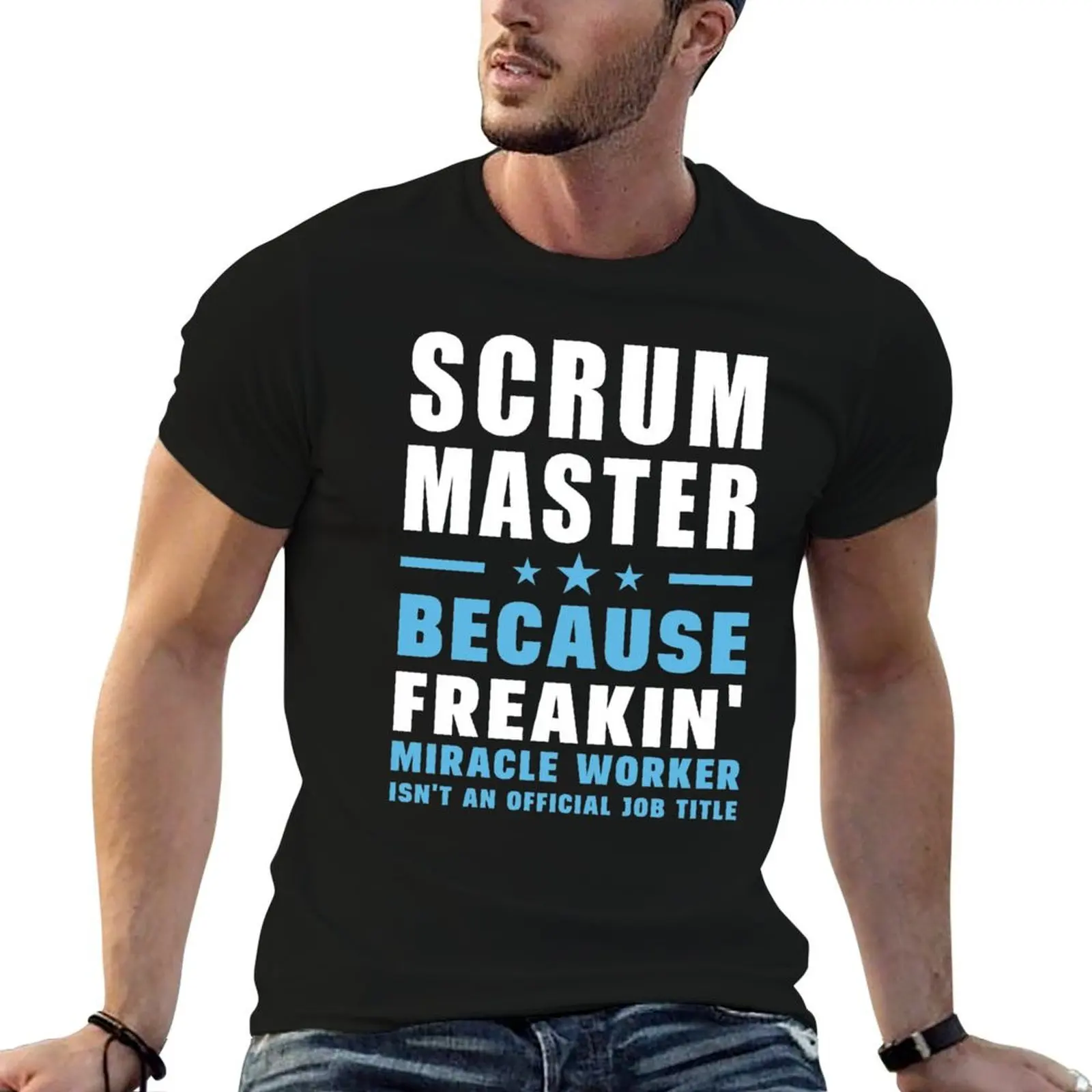 T-shirt Scrum Master : Parce que le fait de faire des miracles n'est pas une fonction professionnelle officielle, T-shirt grande taille de couleur unie