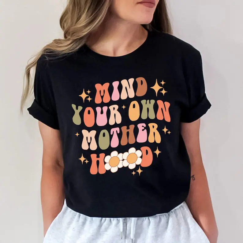 Mind Your Own Motherhood Mothers Day Mama Shirt, Mom Shirt Mom Gift Short Sleeve Top Tees 100% cctton Streetwear Harajuku goth