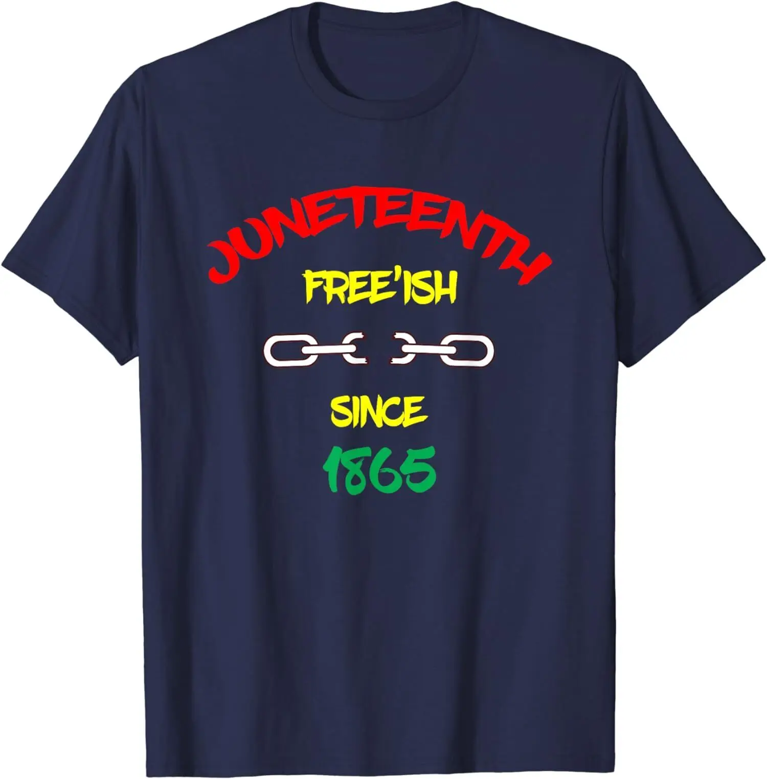 Juneteenth Free'ish Since 1865 Independence T Shirt