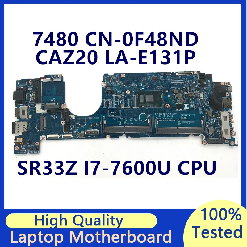 CN-0F48ND 0F48ND F48ND Mainboard UNTUK DELL 7480 E7480 Laptop Motherboard dengan SR33Z I7-7600U CPU CAZ20 LA-E131P 100% sudah diuji penuh OK