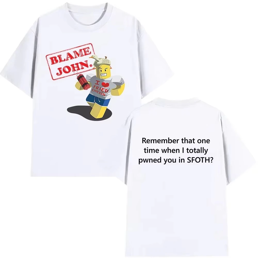Funny Blame John Meme T Shirt Shedletsky Forsaken Print Short Sleeve T-shirts Men Women Casual Cotton High Quality T-shirt Tops
