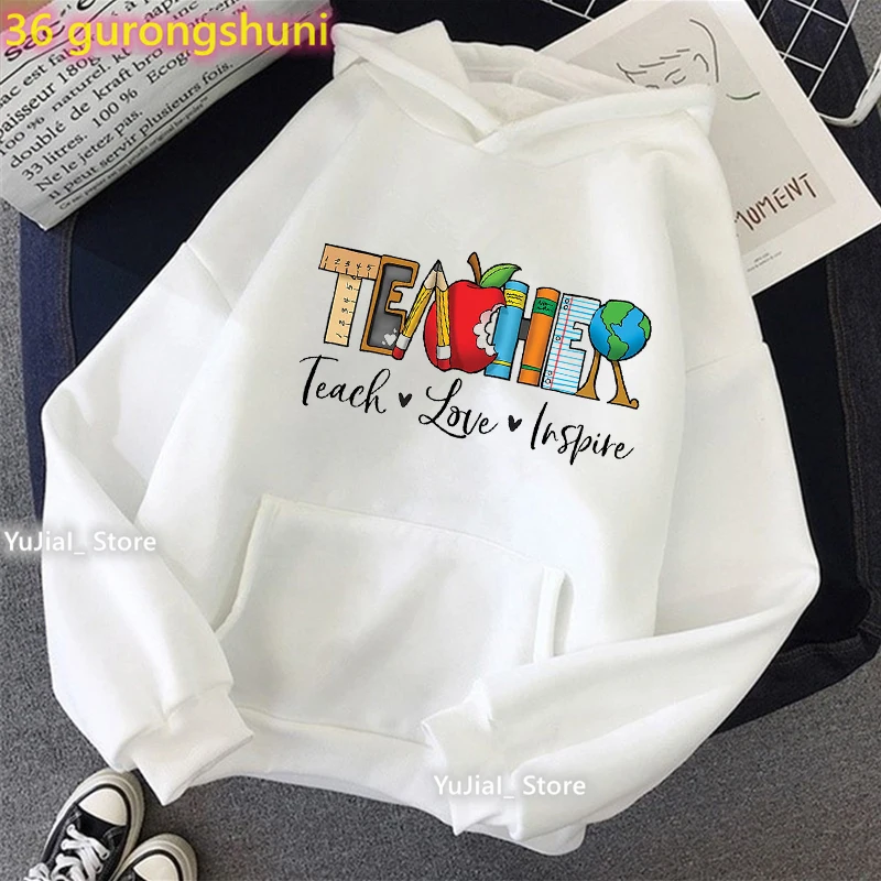 New Funny Cap Hoody Femme Teach Love Inspire Graphic Print Sweatshirt Women'S Clothing Teacher Life Tracksuit Winter/Spring Coat