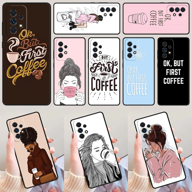 

Чехол для телефона OK but first coffee для Samsung Galaxy A52 A72 A73 A20e A21S A50 A70 A11 A12 A42 A31 A40 A51 A71 A32 A80 A91