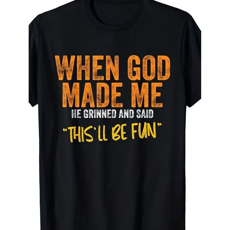 

Funny Christian T-Shirt Men Women When God Made Me He Said This'll Be Fun Faith Humor Tee Gift for Religious People Casual Wear