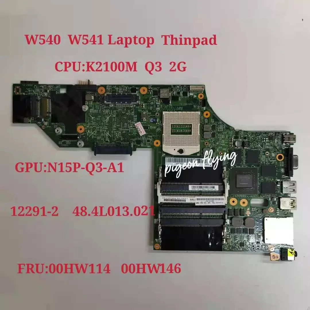 

W540 Mainboard for Thinkpad W541 Notebook Motherboard CPU:Q3 12291-2 48.4L013.021 FRU 00HW114 00HW146 100% Test Ok 100% Test ok