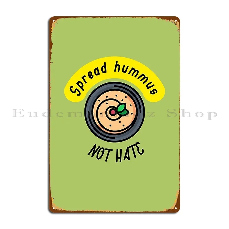 Spread Hummus Not Hate Gift For Food Lover Metal Plaque Garage Living Room Kitchen Personalized Customized Tin Sign Poster