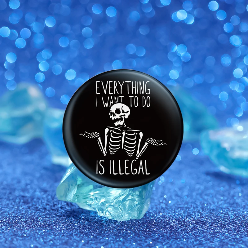 Everything I Want To Do Is Illegal Soft Button Pin Punk Skeleton Brooch Lapel Badges Fashion Jewelry Gift Accessories