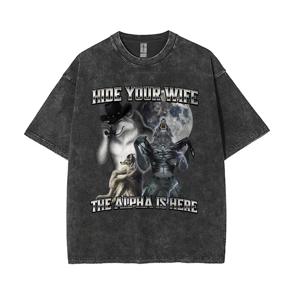 Hide Your Wife The Alpha Is Here Wolf Vintage Washed T Shirt Men Funny Meme T-shirts Oversized Short Sleeve Classic Streetwear