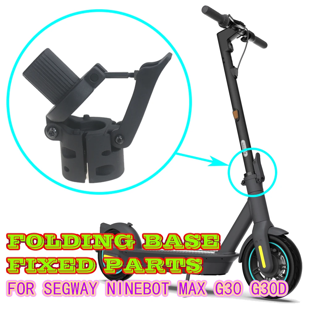 

For Segway Ninebot MAX G30 G30D Electric Scooter Durable Aluminum Alloy Folding Clamp Folding Base Fixed parts Replacement Parts