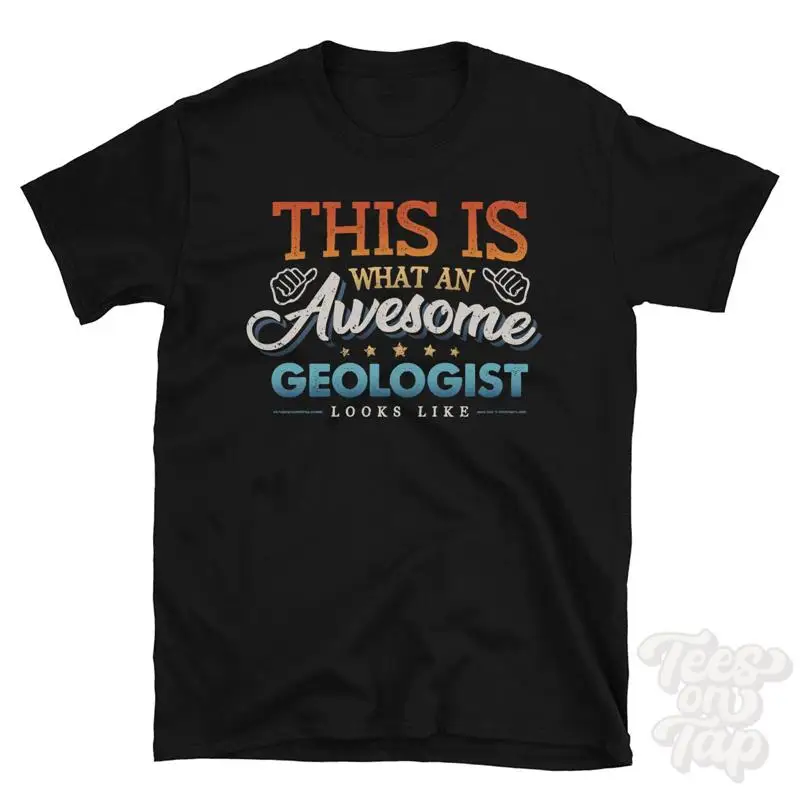 THIS IS WHAT AN AWESOME GEOLOGIST LOOKS LIKE FUNNY T-SHIRT