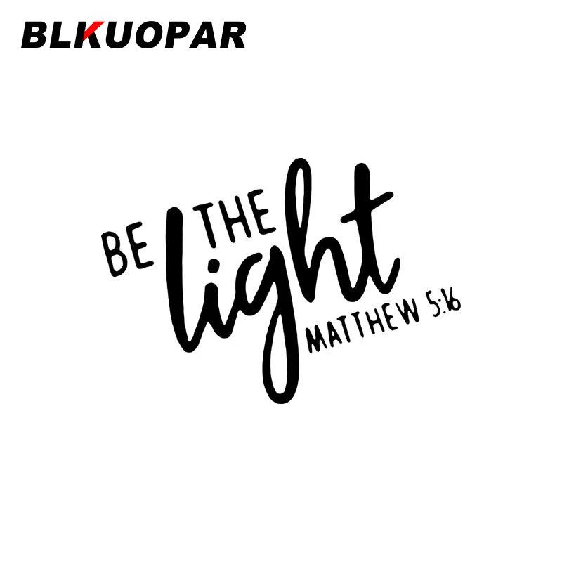 

BLKUOPAR Be The Light Художественный текст Силуэт Автомобильные наклейки Графика Индивидуальная наклейка Мотоцикл RV Окна Багажник Вырезанные автомобильные товары
