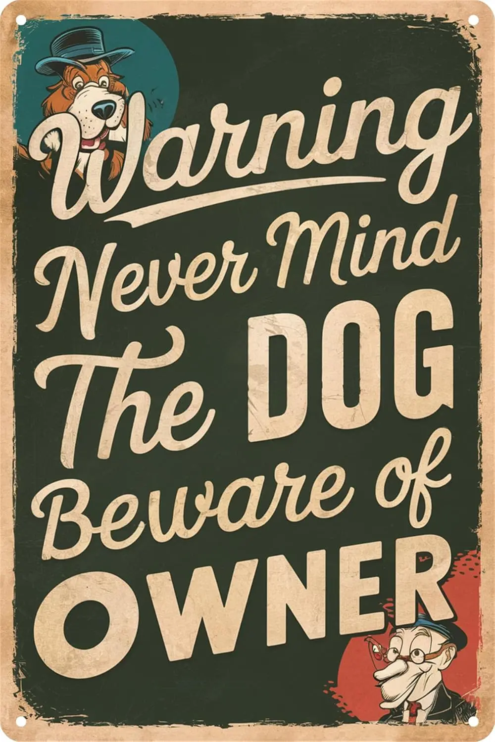 Never Mind The Dog Beware Of Owner Danger Warning Metal Tin Signs for Cafes Bars Pubs Shop Wall Decorative Funny Retro Sign 8 x