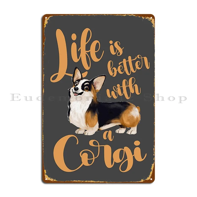 Life Is Better With A Corgi Metal Signs Designing Garage Print PaintingCinema Tin Sign Poster