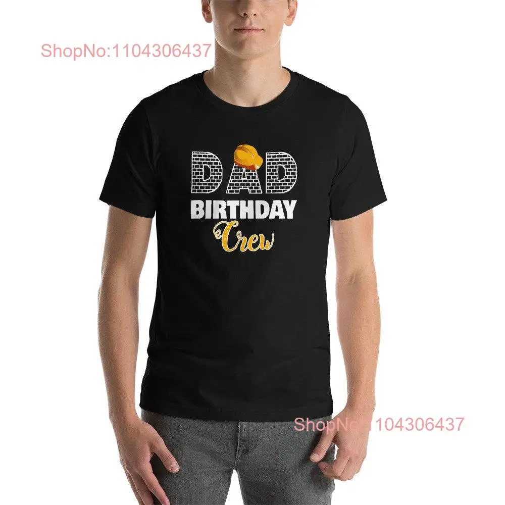 Dad Birthday Crew Party  T Shirt long or short sleeves