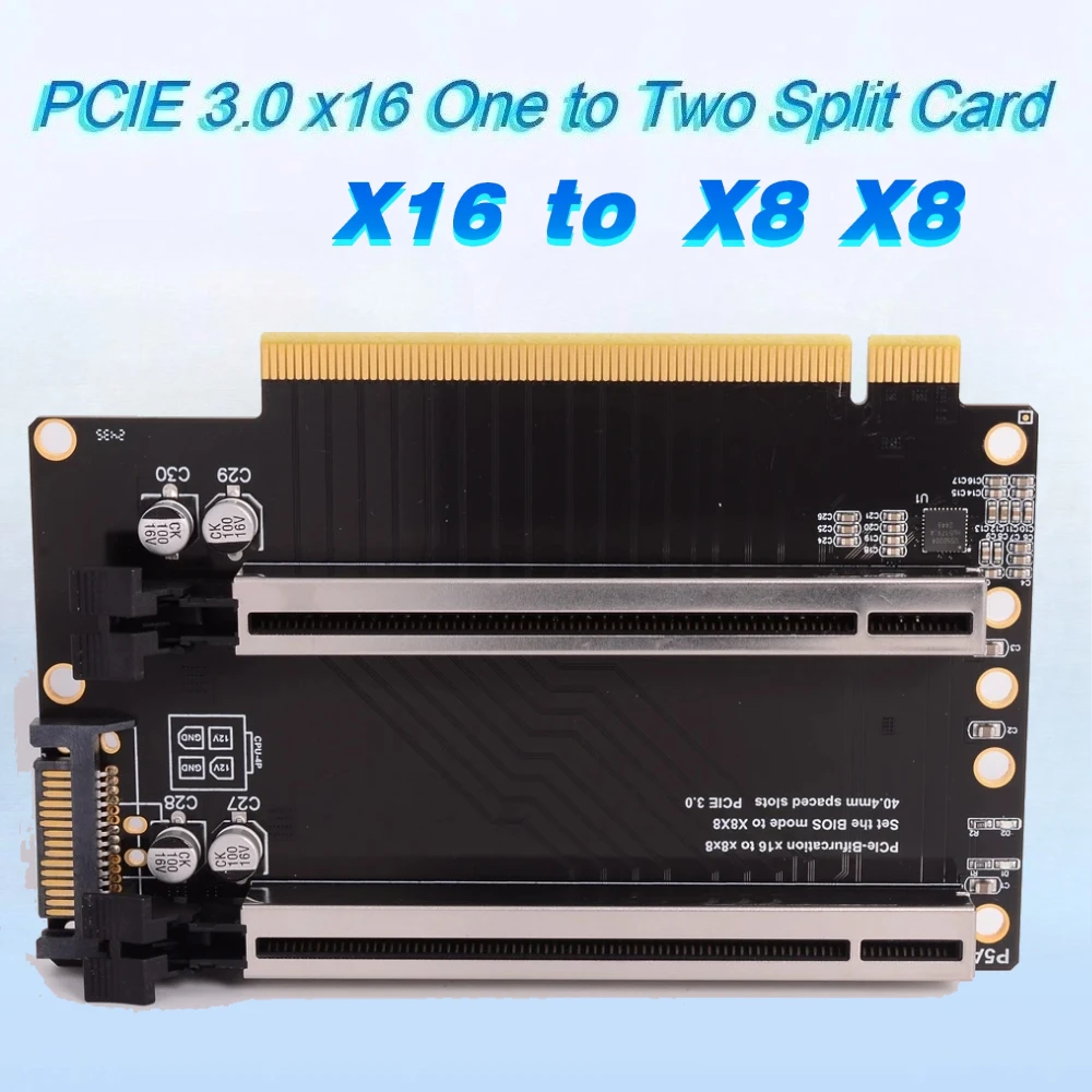 

PCI-E 3.0 x16 to X8X8 Expansion Card PCIe-Bifurcation Gen3 x16 to x8x8 40.4mm Spaced Slots w Heightened SATA Powered 1 to 2 Card