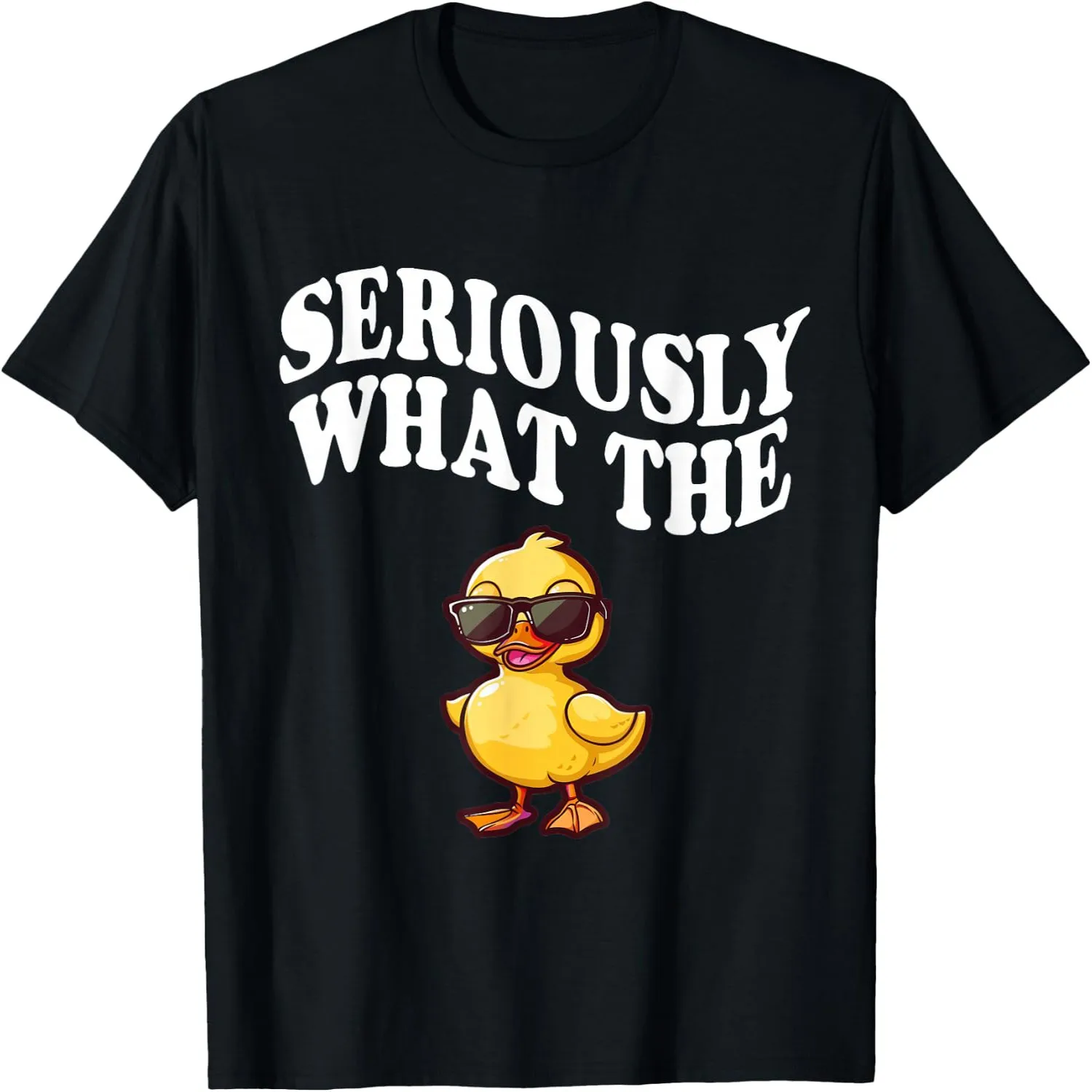 Funny Seriously What The Duck T-Shirt Cotton t-shirt, Vintage t-shirt,