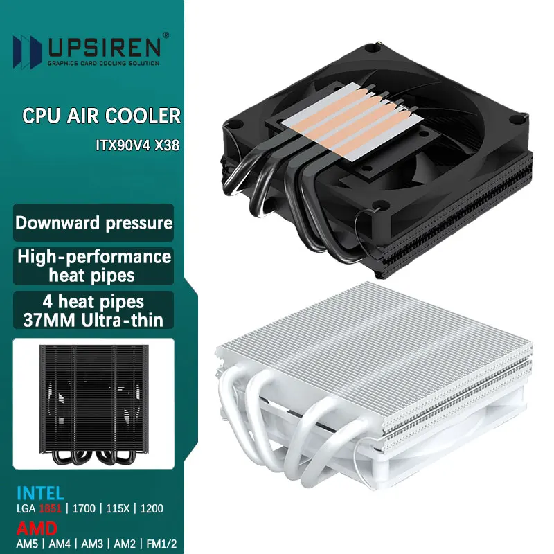 UPSIREN ITX90V4 X38 4-Heatpipe Down-draft Ultra-thin 37mm CPU Air Cooler High-performance heat pipe support LGA1851/1700 AMD AM5