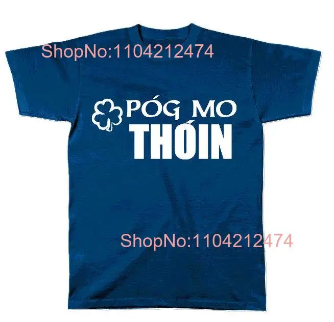 Irish T Shirt Pog mo Thoin Navy long or short sleeves