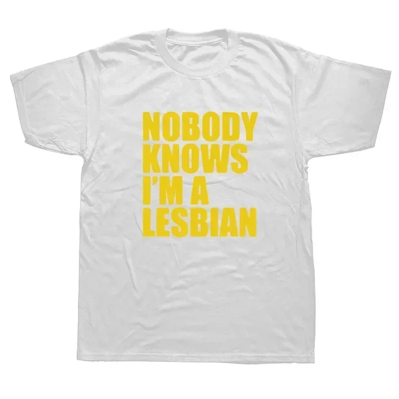 Nobody Knows That I Am A Lesbian T-Shirt Funny Unisex Style Shirts for Women Short Sleeves Hip Hop Printed T Shirts