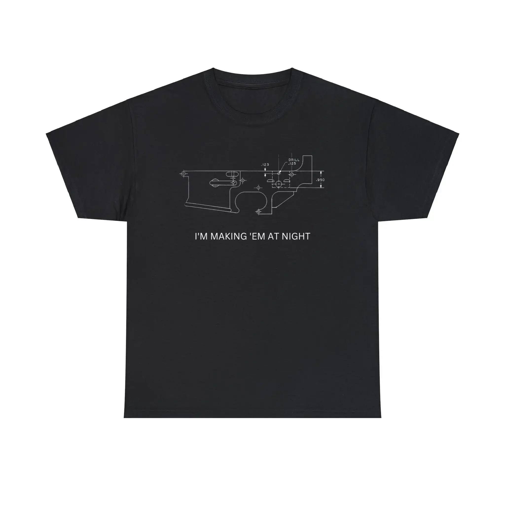 I'm Making 'Em At Night Heavy Cotton T Shirt Freedom AR Builder Liberty Pro 2A 2nd Amendment Gun America Gunsmith