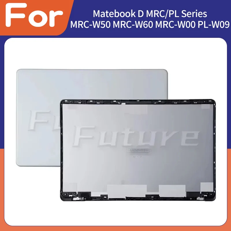 

New Original LCD Back Cover For Matebook D MRC/PL Series MRC-W50 MRC-W60 MRC-W00 PL-W09 Housing Case Silver