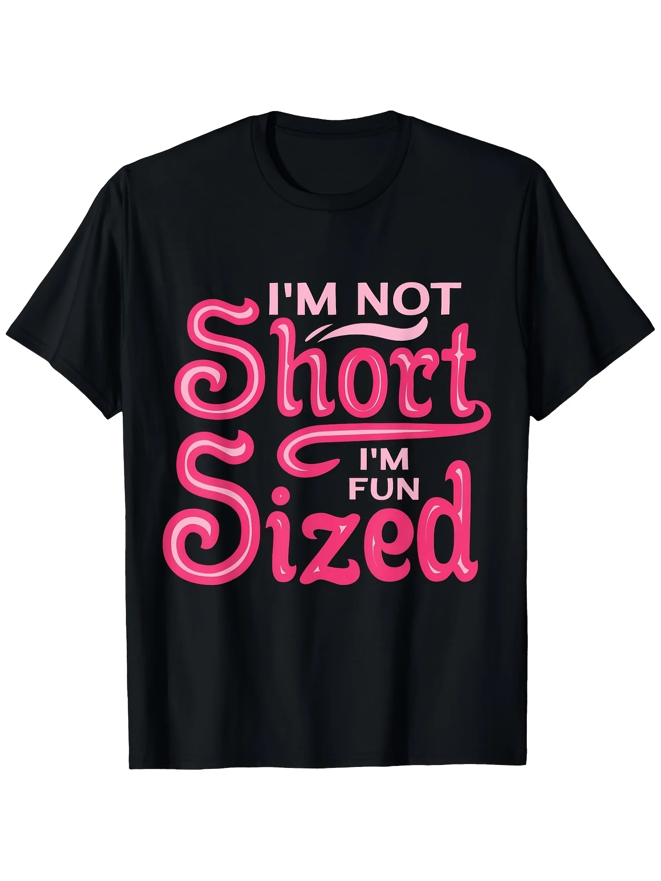 Funny Quote T-Shirt I'M Not Short, I'M Value-For-Money Edition Pink Large Print T-Shirt Soft Breathable Fiber Top Unisex Lightweight Round Neck Casual Apparel Sizes Sxxxl