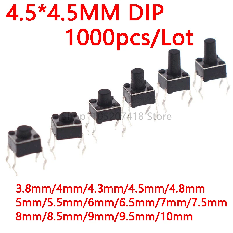 1000PCS 4.5×4.5MM Mini Tact Push Button Switch 4.5*4.5*3.8MM 4.3MM 5MM~10MM Micro Momentary Tactile Switch 4PIN 12V DIP