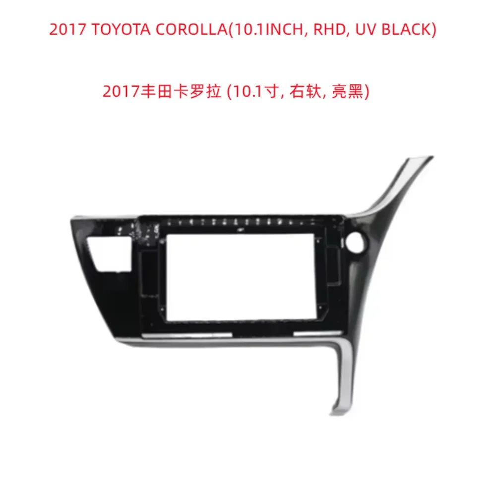 

For 2017 TOYOTA COROLLA(RHD)10.1inch Car Radio Stereo Frame Dash Install Kit Fascia Panel Trim Fits Installation Stereo Headunit