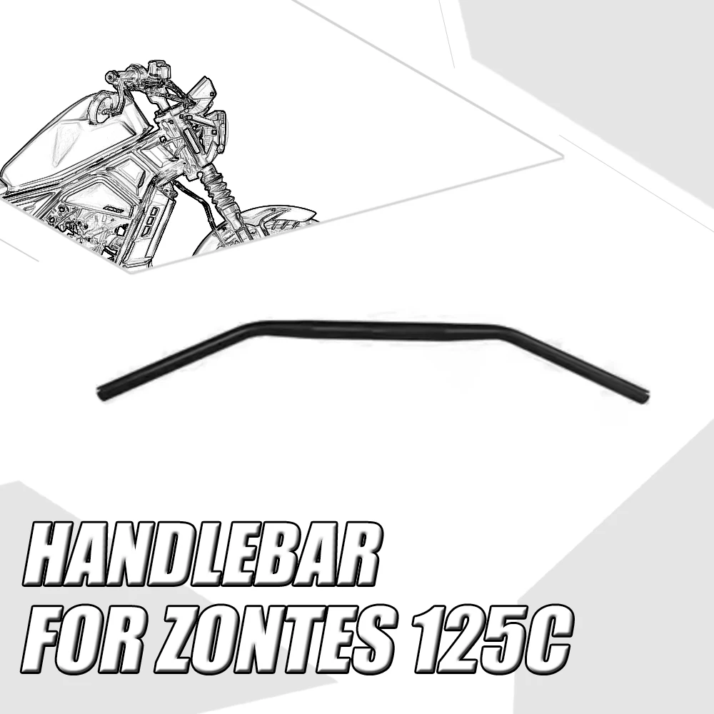 

New model For ZONTES 125C C125 125 C Motorcycle Handlebar ZONTES 125C Exclusive Handlebar Original Accessories