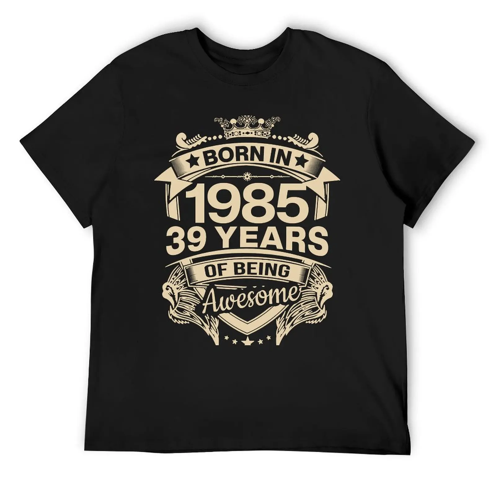 Born In 1985 39 Years Of Being Awesome 39th Birthday Gift T Shirt Harajuku Short Sleeve T-shirt 100% Cotton Graphics Tshirt Tops