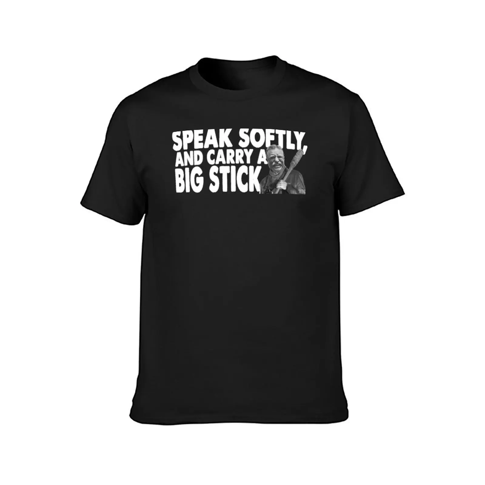 Negan Roosevelt - Speak Softly, and Carry a Big Stick. T-Shirt customizeds korean fashion mens clothes