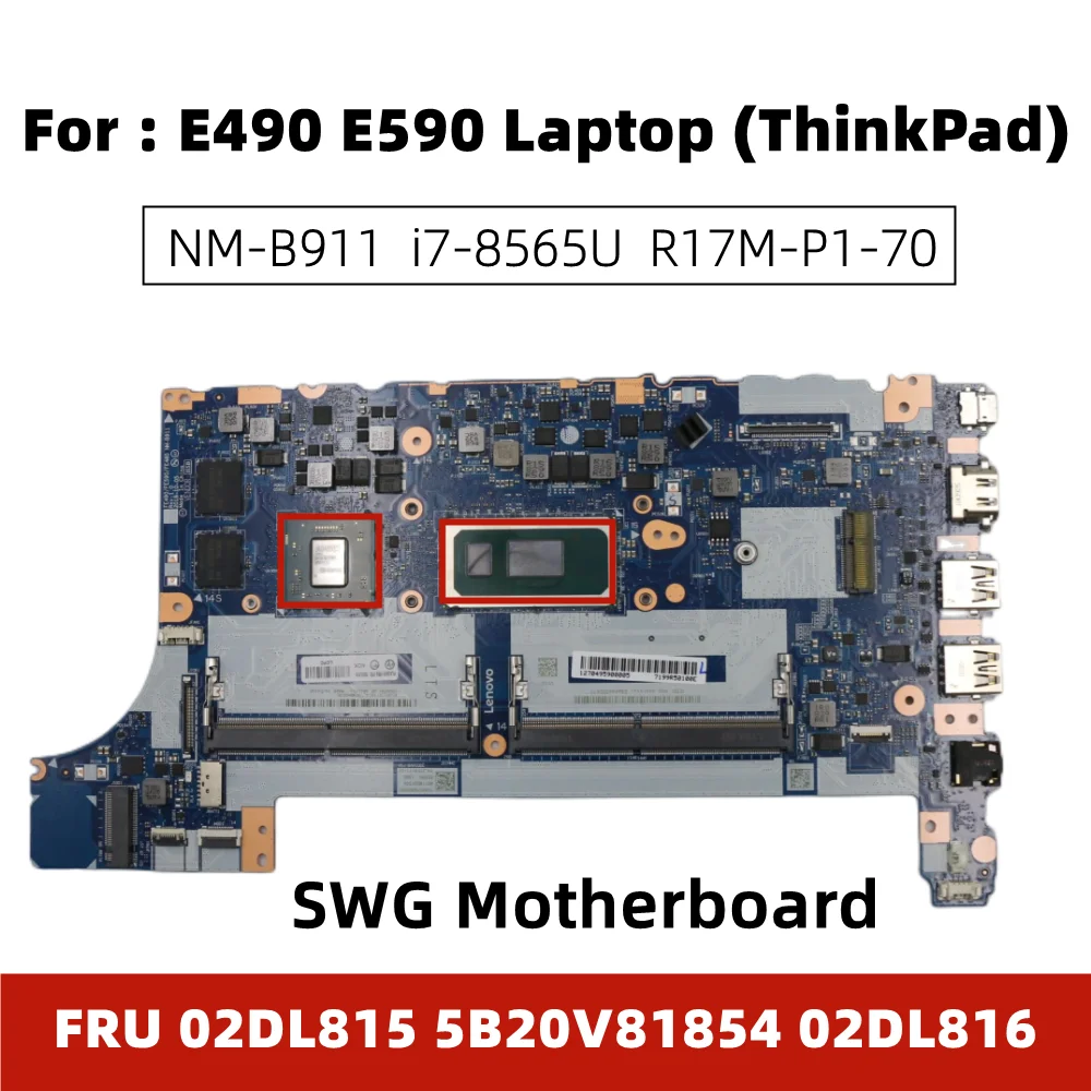 

For Lenovo Thinkpad E590 E490 Laptop SWG Motherboard NM-B911 CPU i7-8565U GPU R17-P1-70 DDR4 FRU 02DL815 5B20V81854 02DL816