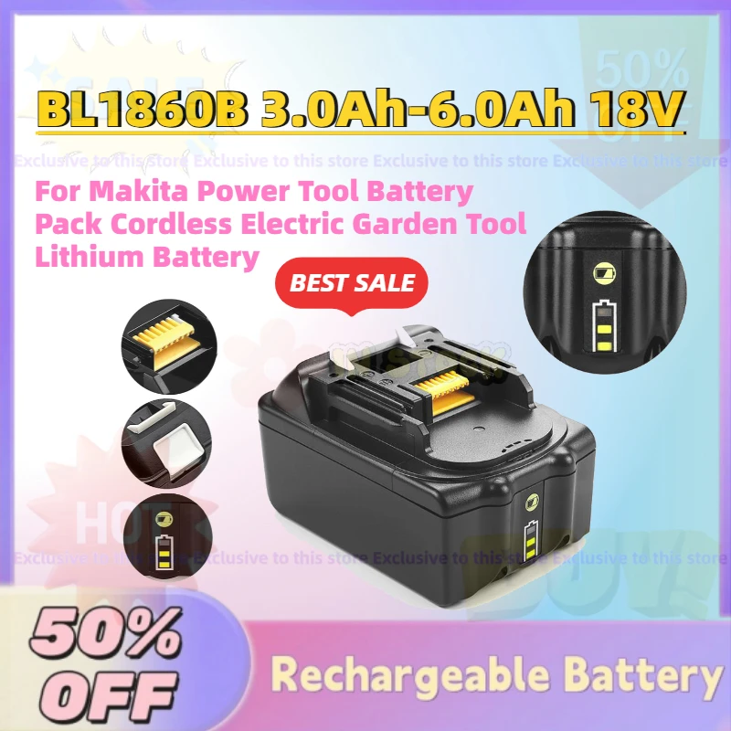 

BL1860B 3.0Ah-6.0Ah 18V Rechargeable Batteries for Makita Power Tool Battery Pack Cordless Electric Garden Tool Lithium Battery