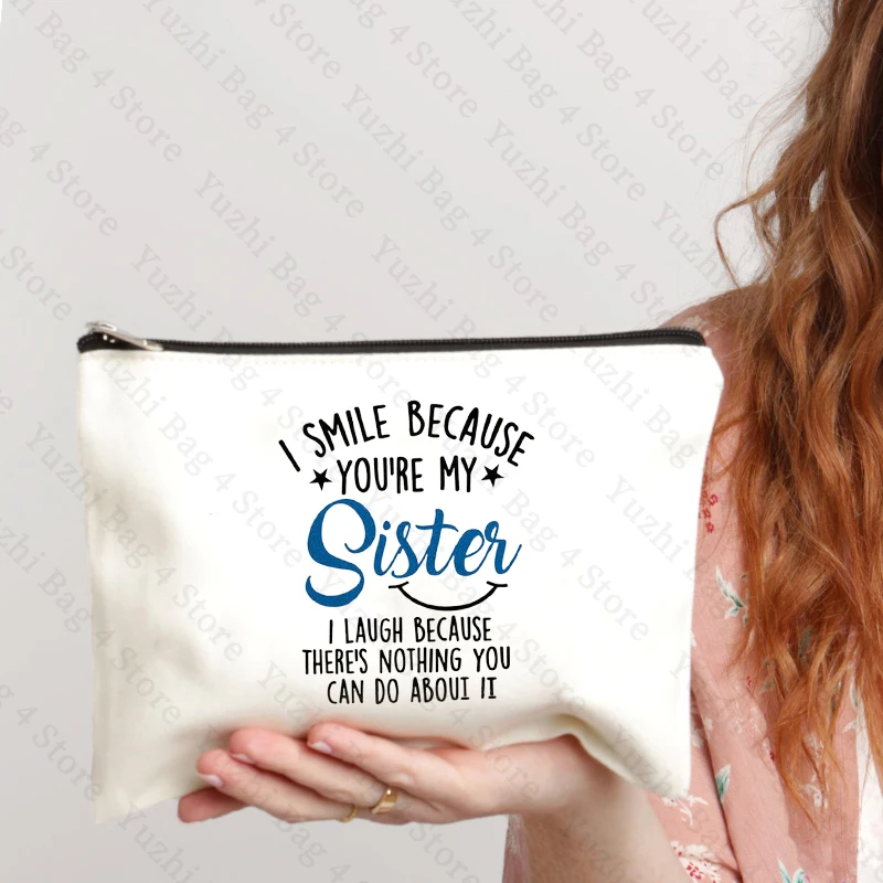 I Smile Because You Are My Sister Makeup Bag Cosmetic Bag Toiletry Zipper Pouch Best Sister Gifts Birthday Gifts for Sisters