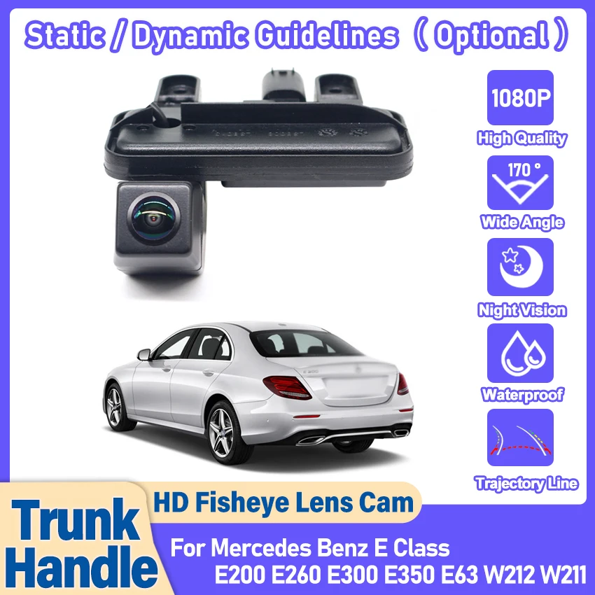 

Камера на ручке багажника Full HD CCD, высокое качество для Mercedes Benz E Class E200 E260 E300 E350 E63 W212 W211, вид сзади, реверс