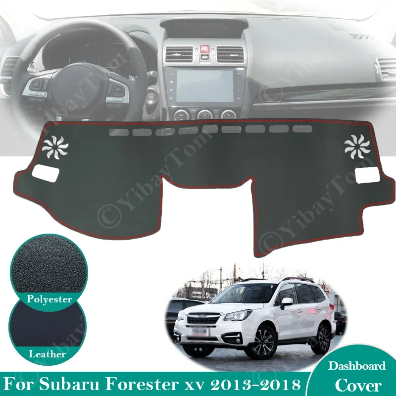 Per Subaru Forester XV 2013 ~ 2018 Tappetino in pelle antiscivolo Cruscotto Copertura Tappeto Parasole Dash Zerbino Accessori auto SG SH 2016 2017