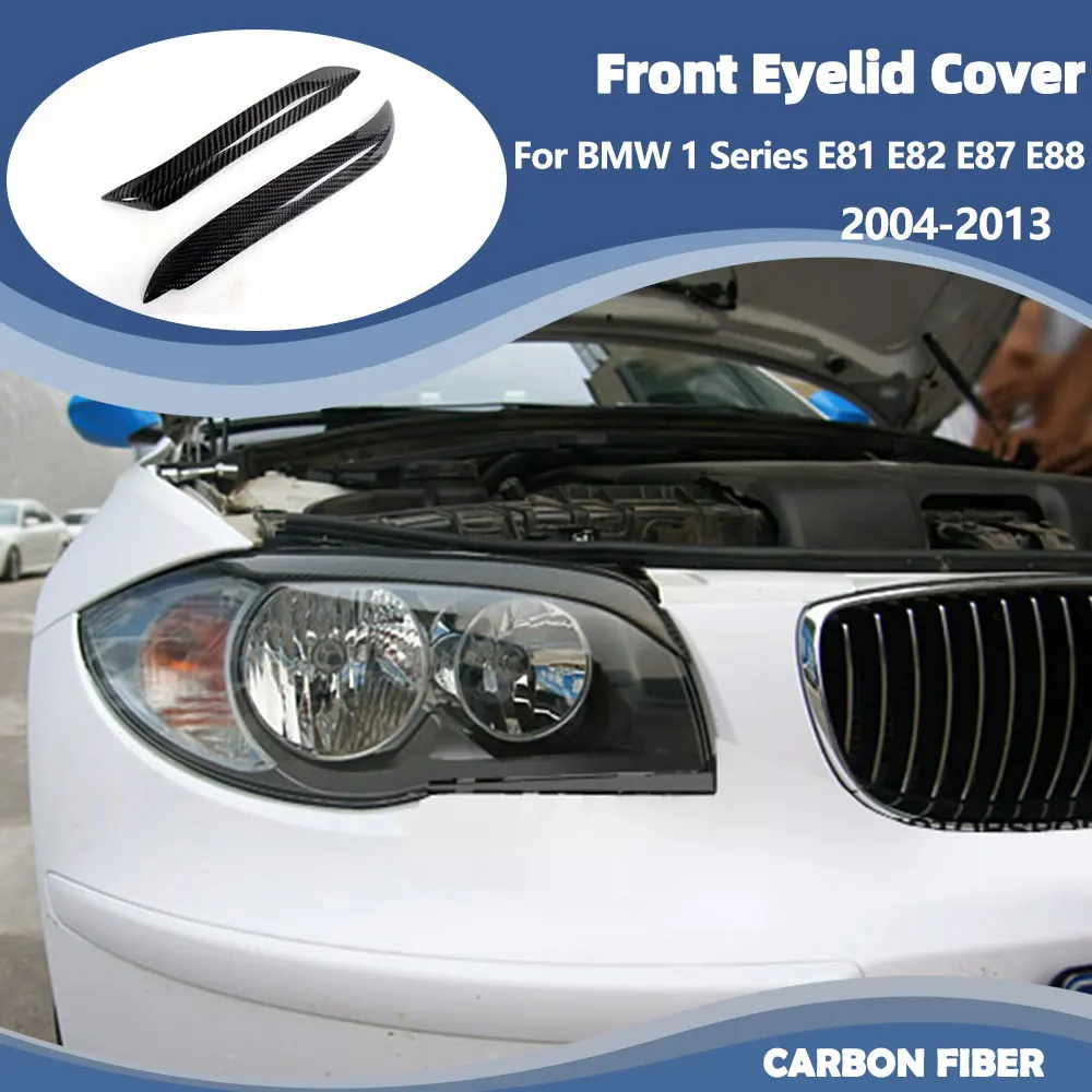 

Carbon Fiber Headlight Eyebrow Eyelid Cover Trim For BMW 1 Series E81 E82 E87 E88 2004-2013 Eyebrow Eyelid Cover Trim
