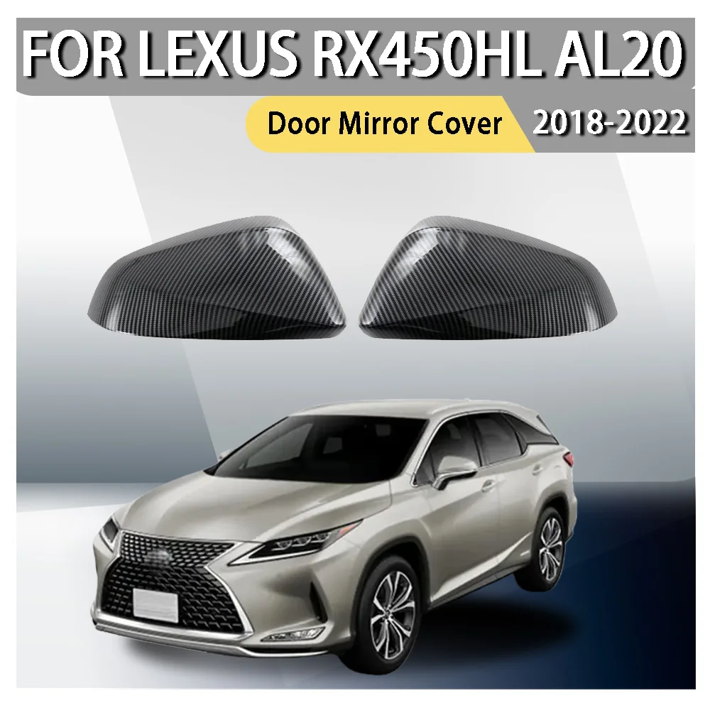 Car Decoration Car Upgrade Door Mirror Cover For Lexus RX450hL AL20 2018 2019 2020 2021 2022 Car Rearview Accessories