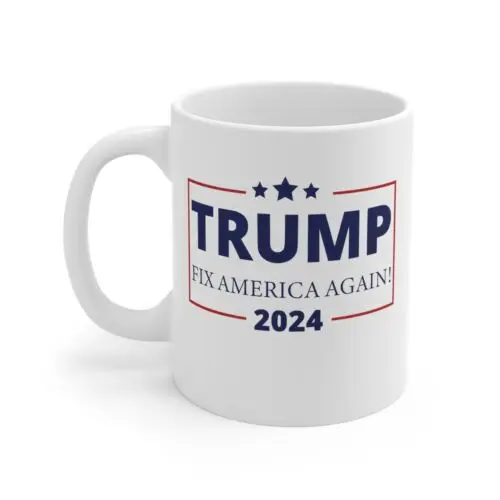 Trump 2024 Mug, MAGA - Fix America Again 11oz Ceramic White Coffee Tea Cup