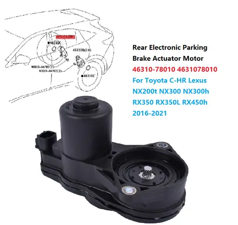 후방 전자 주차 브레이크 액추에이터 모터 46310-78010, 도요타 C-HR 렉서스 NX200t NX300 NX300h RX350 RX350L RX450h 2016-2021