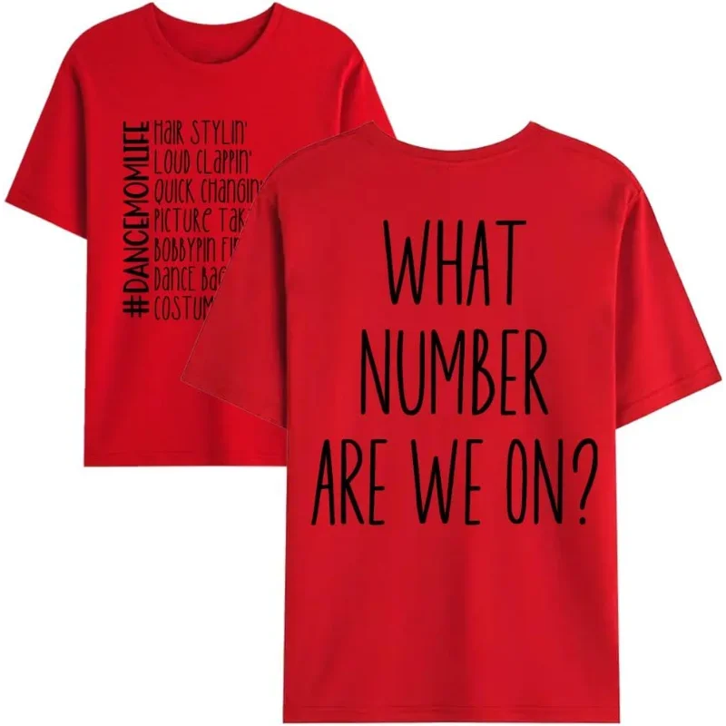 What Number Are We on Dance Mom Life T-Shirt, What Number Are We on Dance Mom Life Shirt