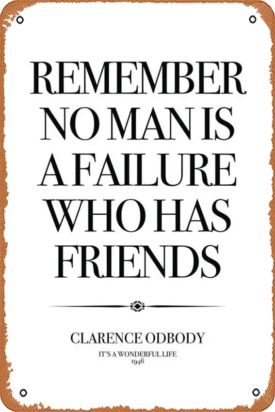 Muecddoa It's A Wonderful Life, Remember No Man Is A Failure Who Has Friends. Metal Tin Sign Vintage Wall Decor for Home Gat