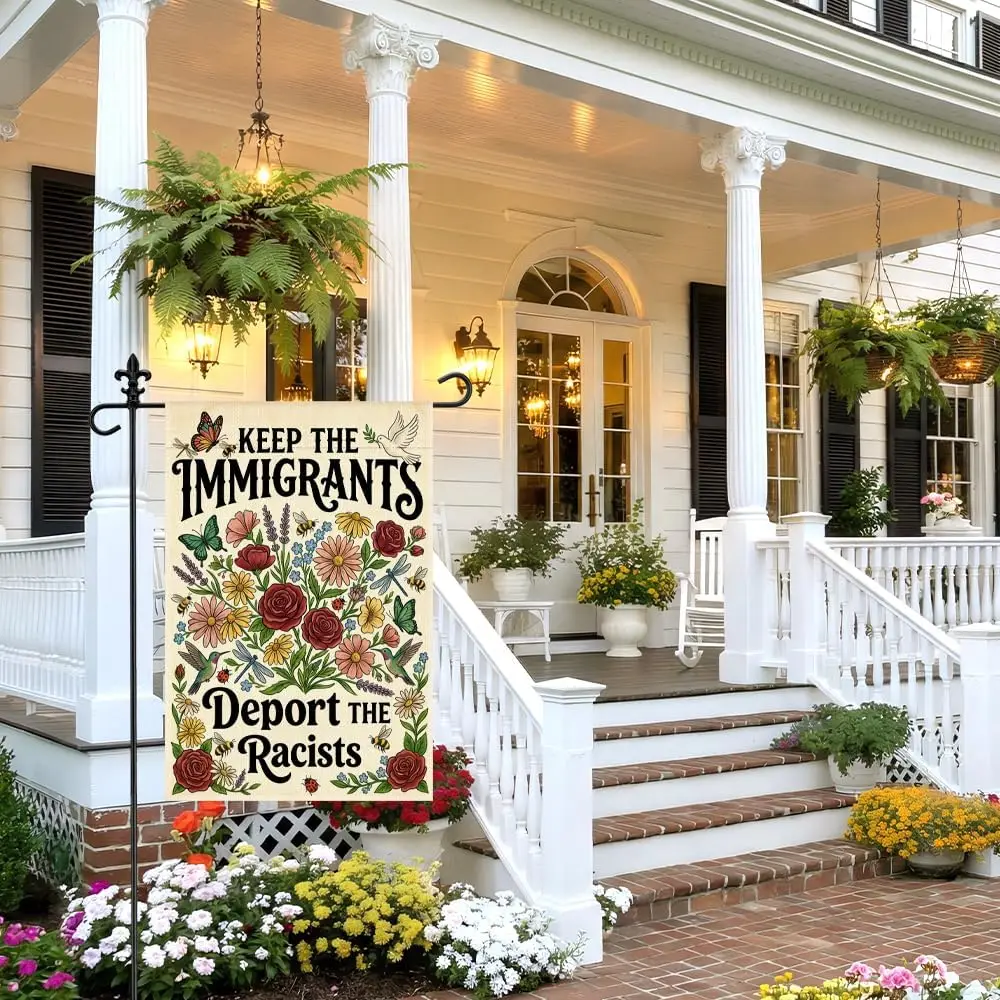 Keep The Immigrants Deport The Racists Garden Flag, 12 x 18 Inch Double Sided Social Justice Outdoor Lawn Patio Decor, Depor PPZ