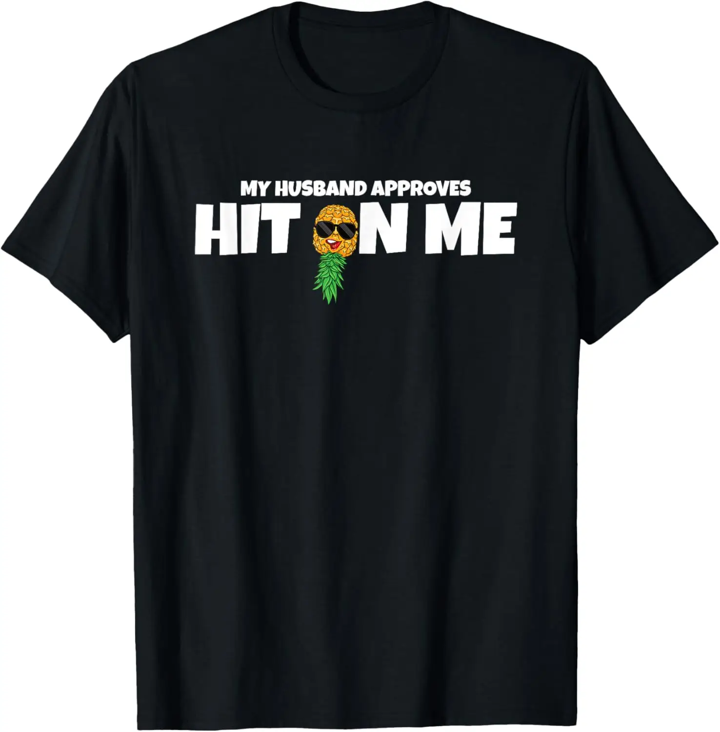 Hit On Me My Husband Approves Swinger Pineapple Women T-Shirt