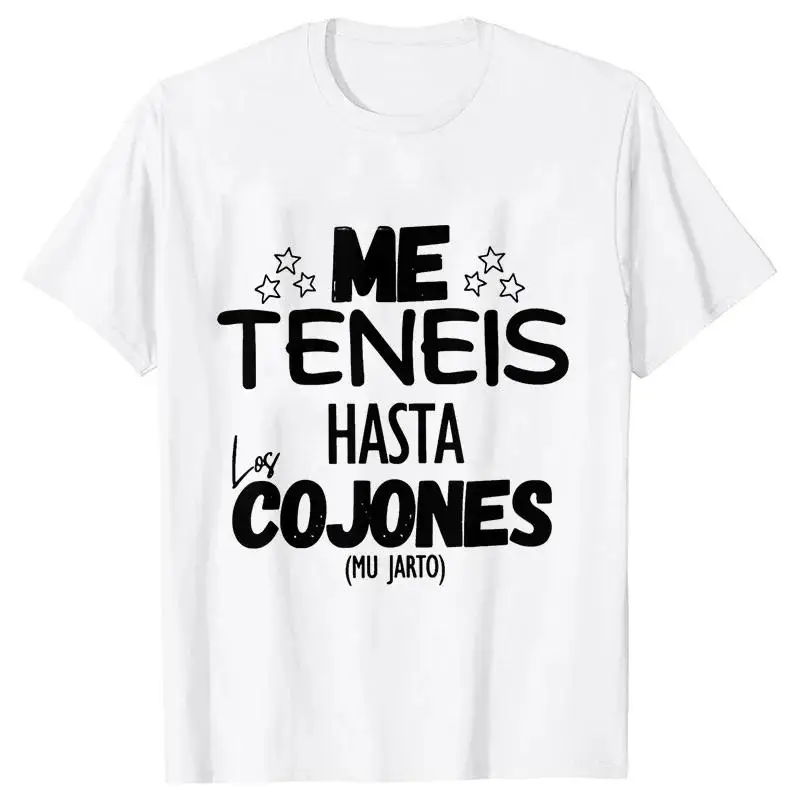 

Funny Spanish Phrases Jokes T-shirts You Have Me Up To The Balls Streetwear Unisex Soft Women Clothing Short Sleeve Tees