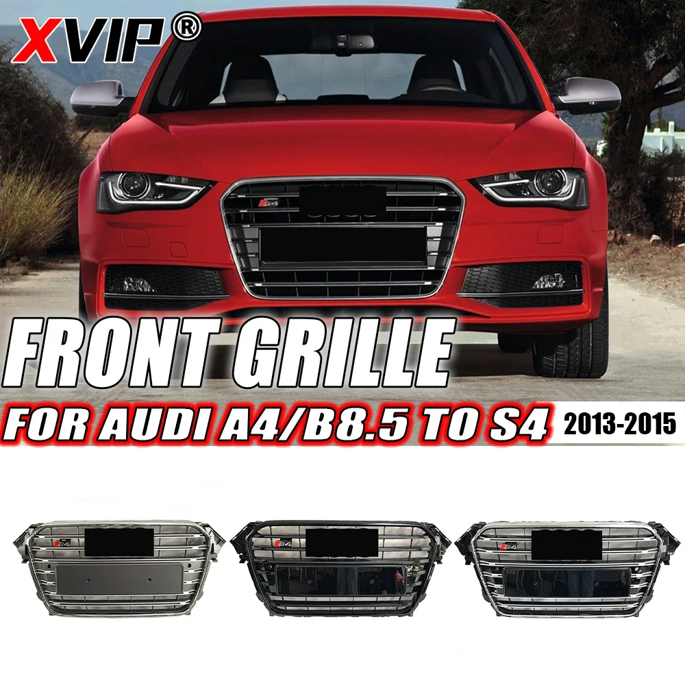 

XVIP Front Chrome Silver And Glossy Black S4 Style High Quality Bumper Grille Fit For Audi A4 B8.5 2013-2015 Upper Grilles