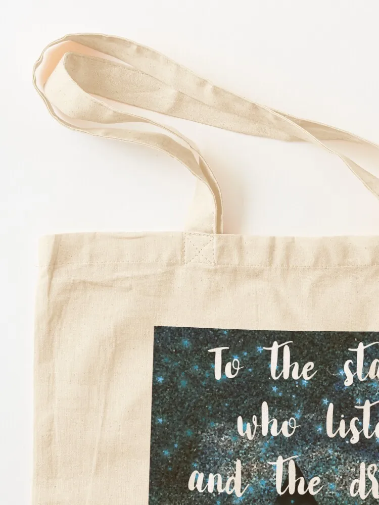 Sarah J Maas Quote, To the stars who listen and the dreams that are answered Tote Bag large tote bag custom bags