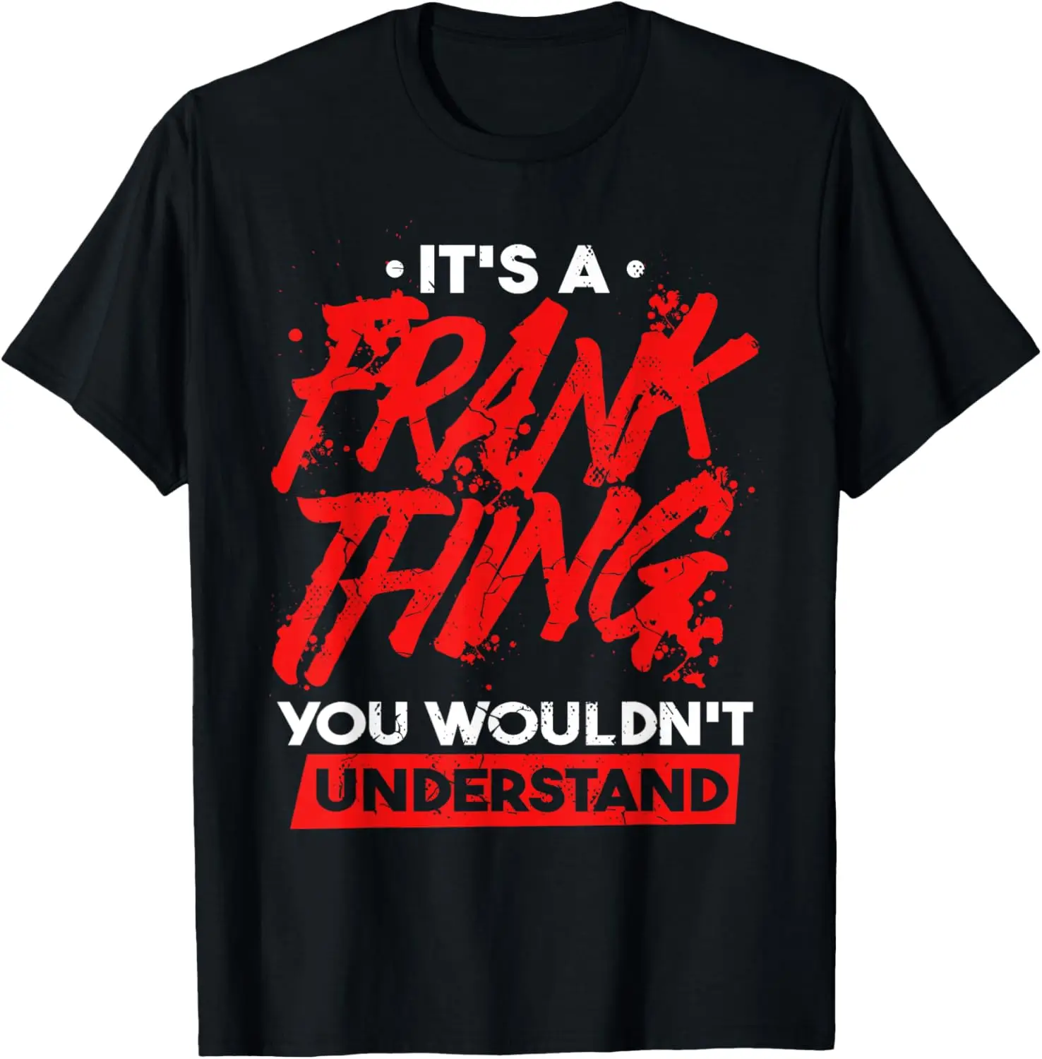 It's A Frank Thing T-Shirt